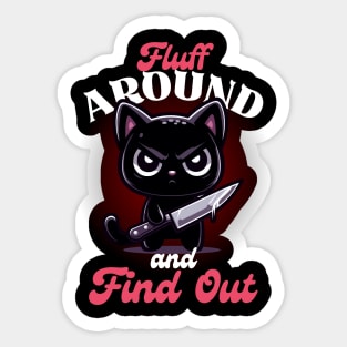 Fluff Around and Find Out - Angry Black Cat Sticker